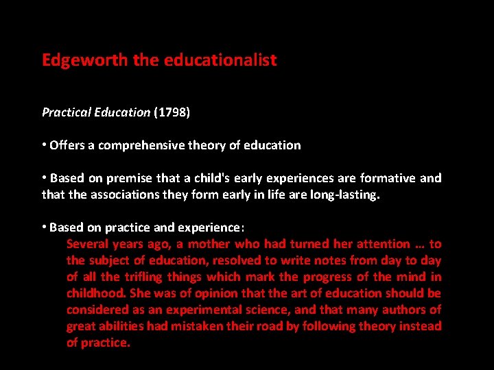 Edgeworth the educationalist Practical Education (1798) • Offers a comprehensive theory of education •