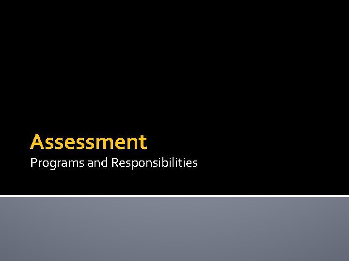 Assessment Programs and Responsibilities 