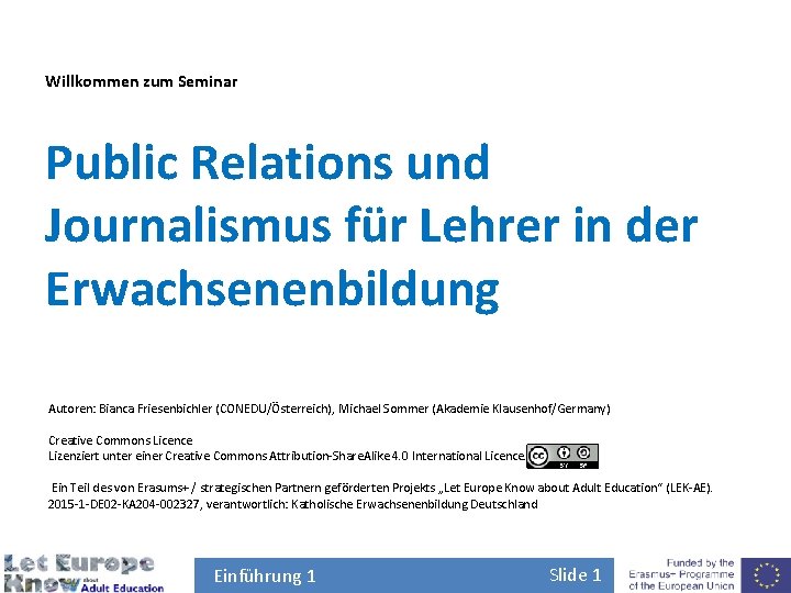 Willkommen zum Seminar Public Relations und Journalismus für Lehrer in der Erwachsenenbildung Autoren: Bianca