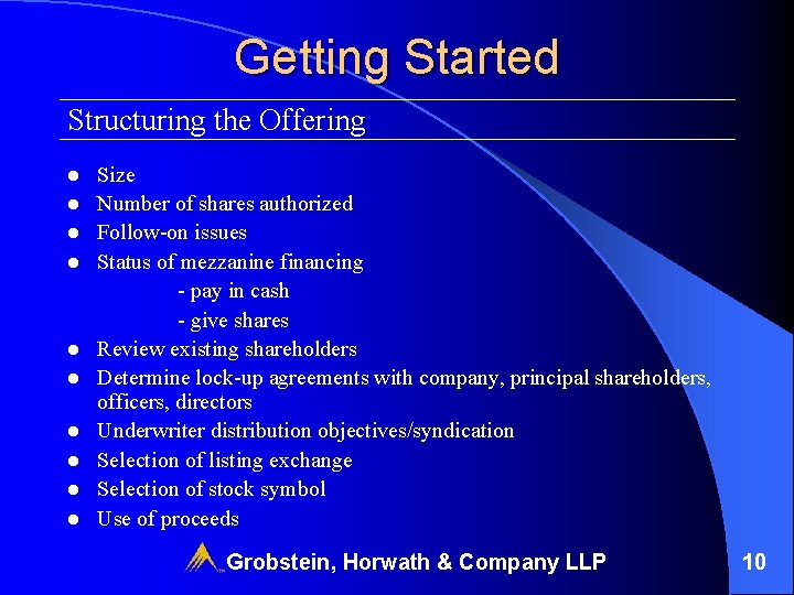 Getting Started Structuring the Offering l l l l l Size Number of shares