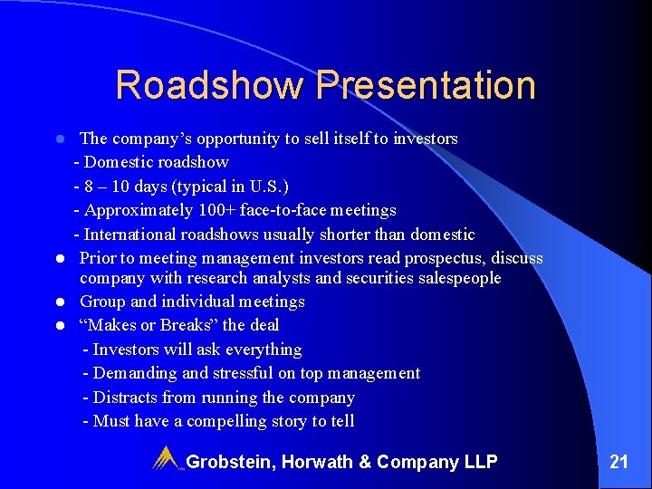 Roadshow Presentation The company’s opportunity to sell itself to investors - Domestic roadshow -