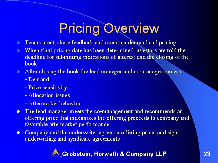 Pricing Overview l l l Teams meet, share feedback and ascertain demand pricing When