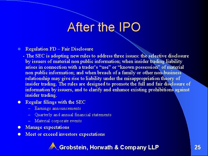 After the IPO Regulation FD – Fair Disclosure - The SEC is adopting new