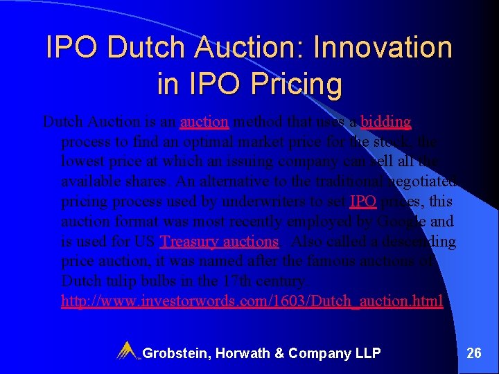 IPO Dutch Auction: Innovation in IPO Pricing Dutch Auction is an auction method that