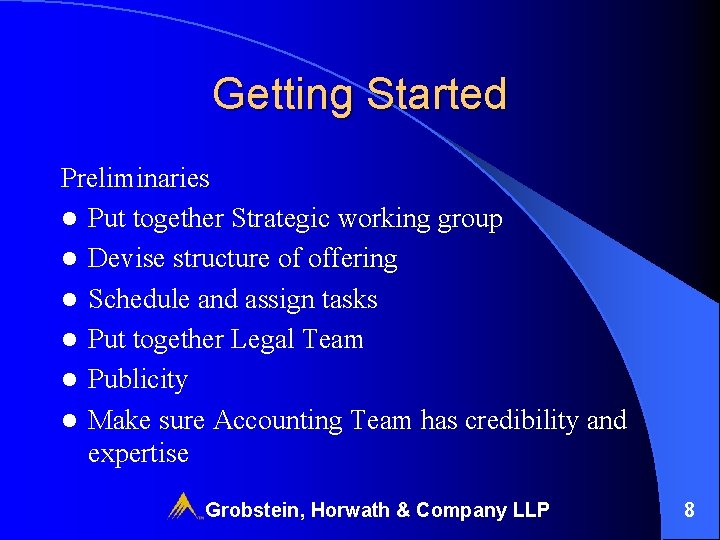 Getting Started Preliminaries l Put together Strategic working group l Devise structure of offering