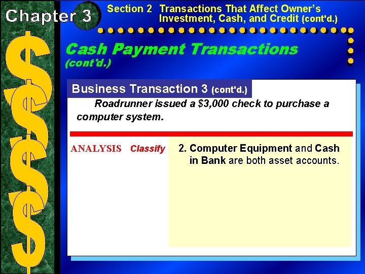 Section 2 Transactions That Affect Owner’s Investment, Cash, and Credit (cont'd. ) Cash Payment