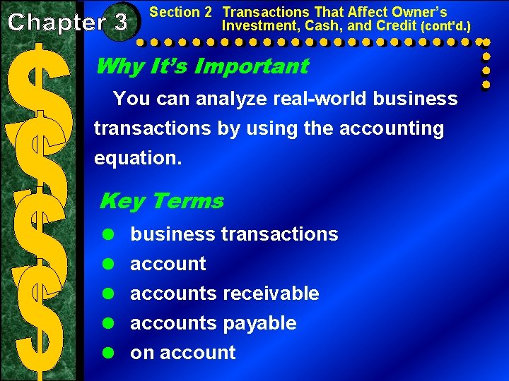 Section 2 Transactions That Affect Owner’s Investment, Cash, and Credit (cont'd. ) Why It’s