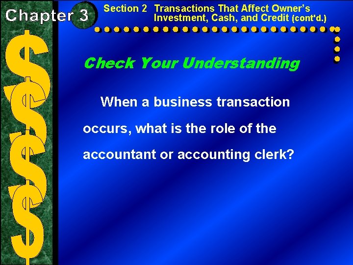 Section 2 Transactions That Affect Owner’s Investment, Cash, and Credit (cont'd. ) Check Your