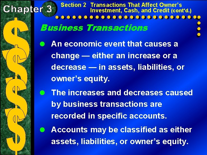 Section 2 Transactions That Affect Owner’s Investment, Cash, and Credit (cont'd. ) Business Transactions
