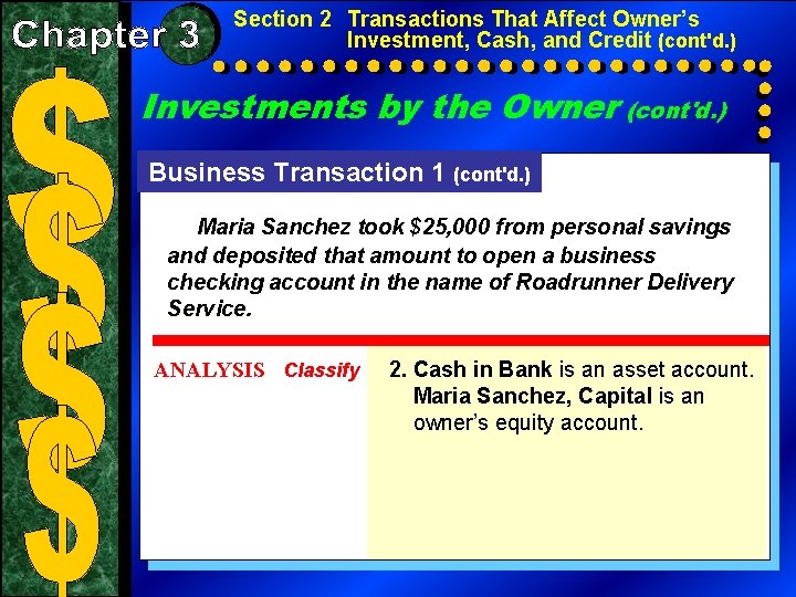 Section 2 Transactions That Affect Owner’s Investment, Cash, and Credit (cont'd. ) Investments by