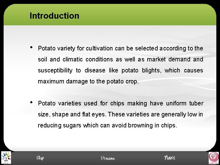 Introduction • Potato variety for cultivation can be selected according to the soil and