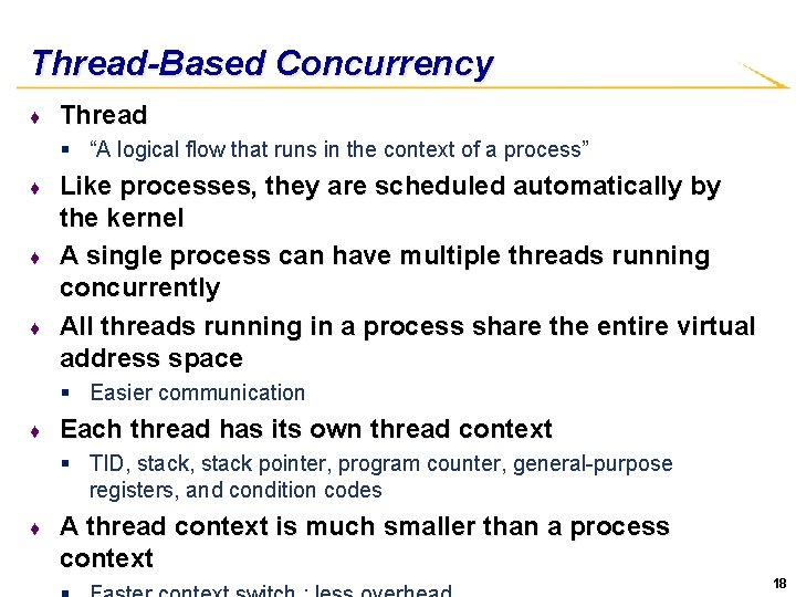 Thread-Based Concurrency ♦ Thread § “A logical flow that runs in the context of