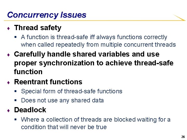 Concurrency Issues ♦ Thread safety § A function is thread-safe iff always functions correctly