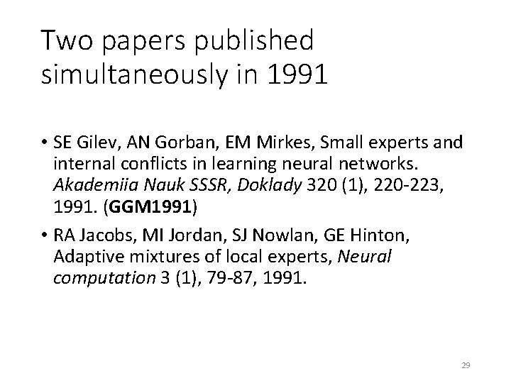 Two papers published simultaneously in 1991 • SE Gilev, AN Gorban, EM Mirkes, Small Two papers published simultaneously in 1991 • SE Gilev, AN Gorban, EM Mirkes, Small