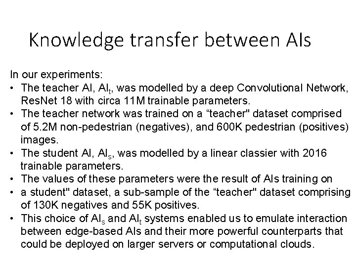 Knowledge transfer between AIs In our experiments: • The teacher AI, AIt, was modelled Knowledge transfer between AIs In our experiments: • The teacher AI, AIt, was modelled