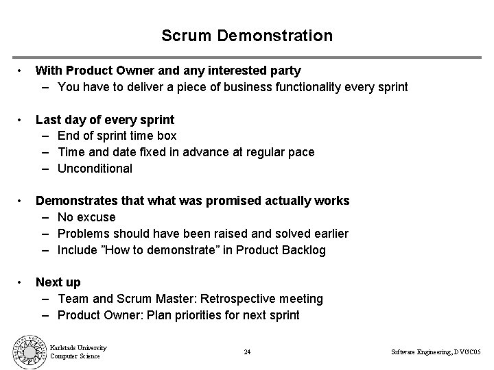 Scrum Demonstration • With Product Owner and any interested party – You have to