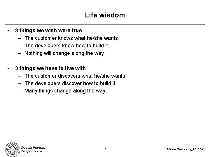 Life wisdom • 3 things we wish were true – The customer knows what