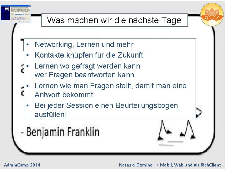 Was machen wir die nächste Tage • Networking, Lernen und mehr • Kontakte knüpfen