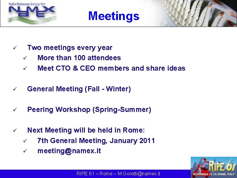 Meetings ü Two meetings every year ü More than 100 attendees ü Meet CTO