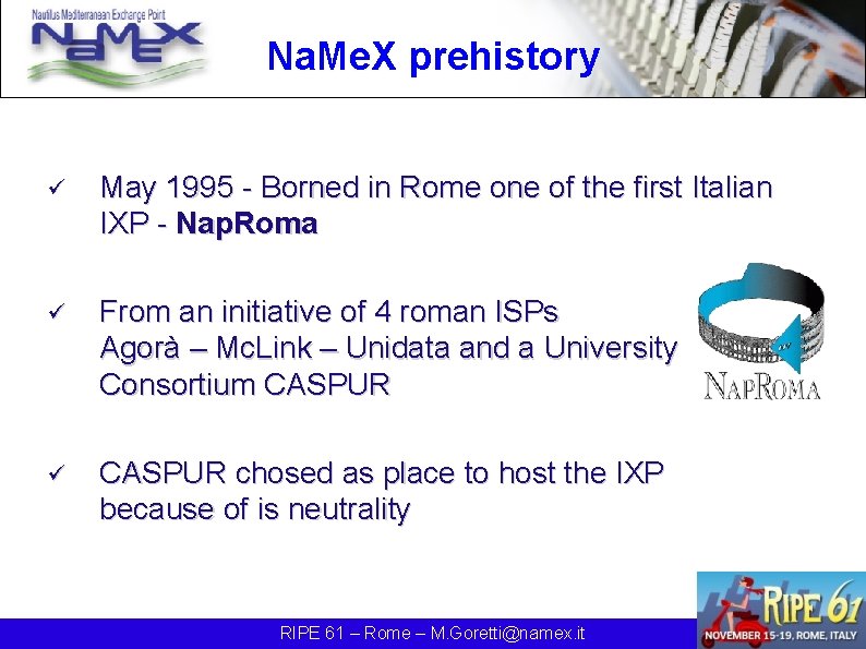 Na. Me. X prehistory ü May 1995 - Borned in Rome one of the