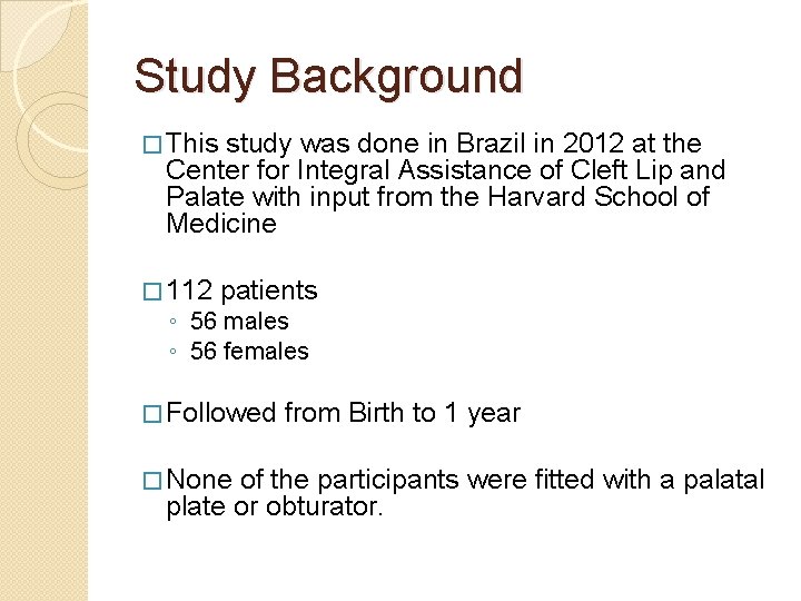 Study Background � This study was done in Brazil in 2012 at the Center