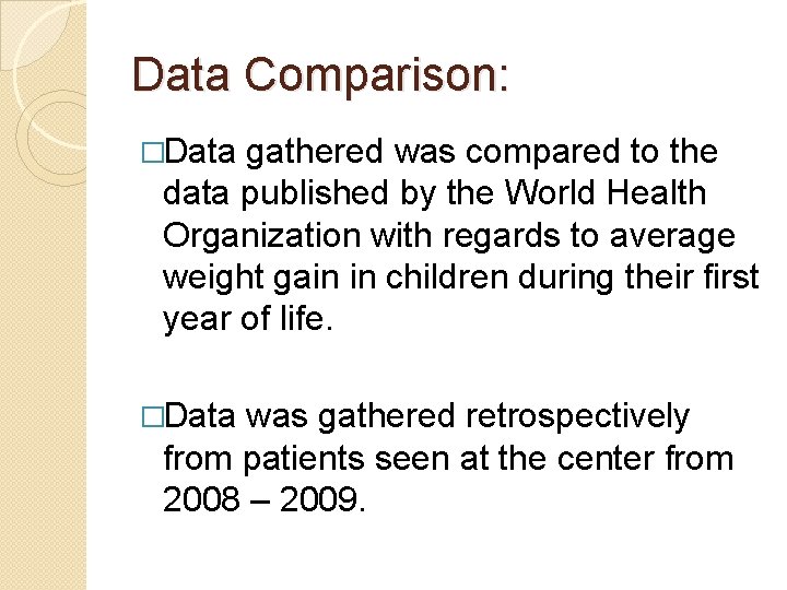 Data Comparison: �Data gathered was compared to the data published by the World Health