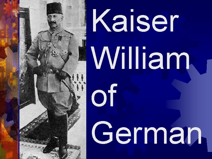 Kaiser William of German 