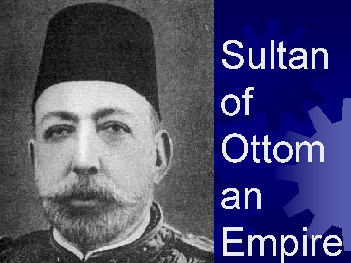 Sultan of Ottom an Empire 