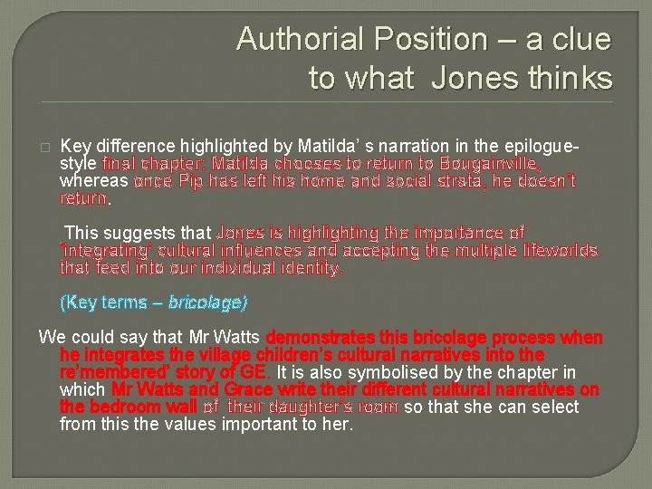 Authorial Position – a clue to what Jones thinks � Key difference highlighted by