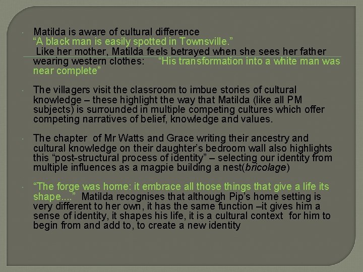  Matilda is aware of cultural difference “A black man is easily spotted in