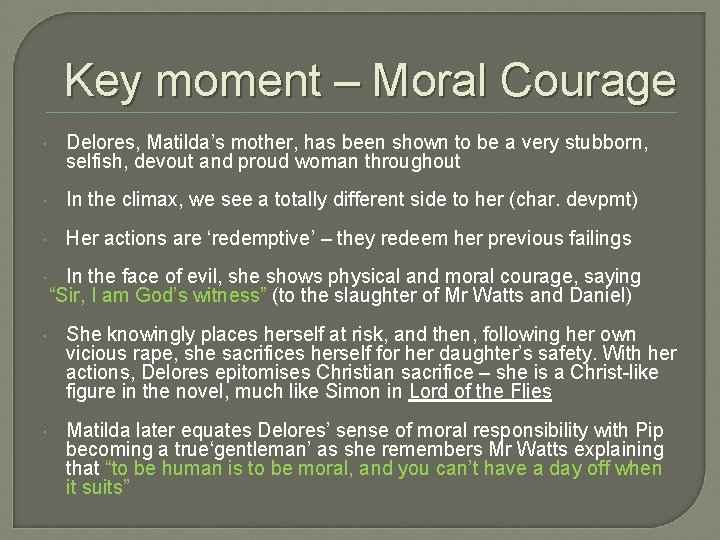 Key moment – Moral Courage Delores, Matilda’s mother, has been shown to be a