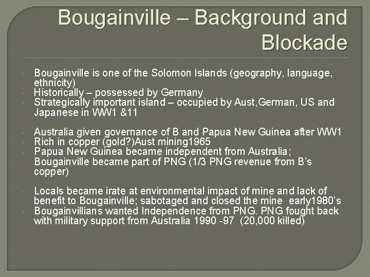 Bougainville – Background and Blockade Bougainville is one of the Solomon Islands (geography, language,