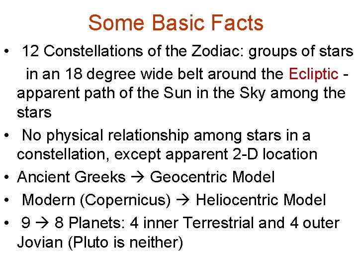 Some Basic Facts • 12 Constellations of the Zodiac: groups of stars in an