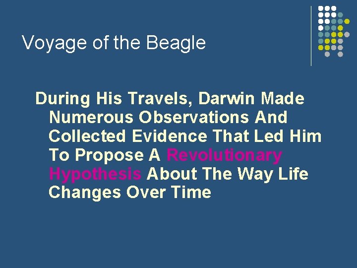 Voyage of the Beagle During His Travels, Darwin Made Numerous Observations And Collected Evidence