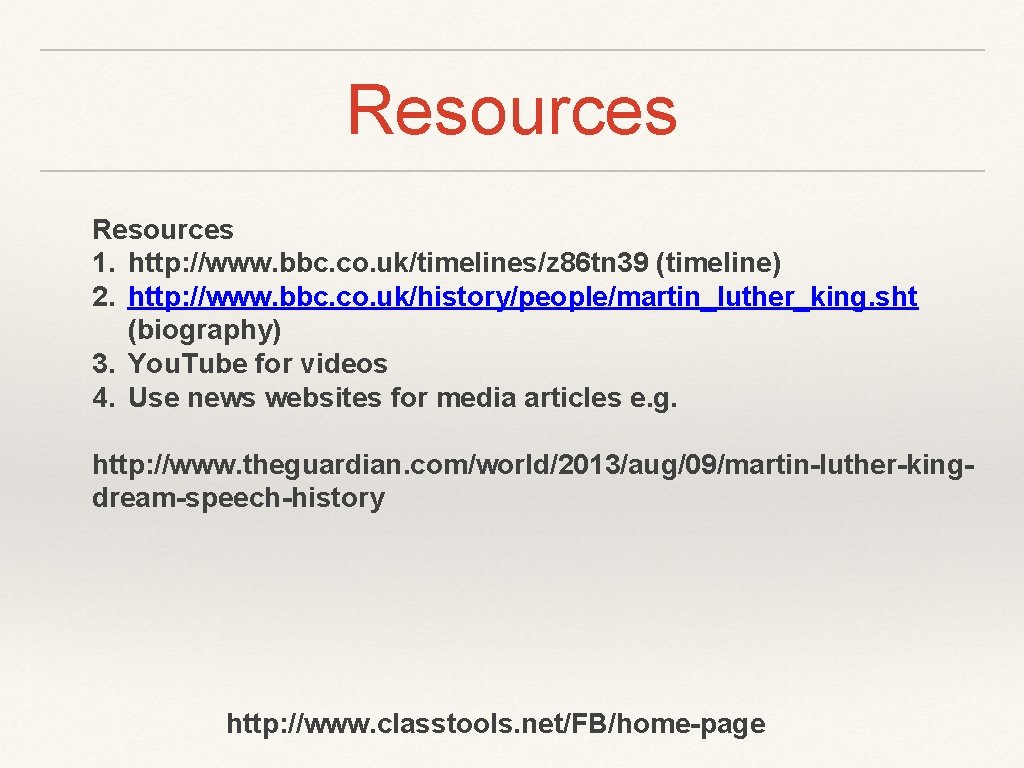 Resources 1. http: //www. bbc. co. uk/timelines/z 86 tn 39 (timeline) 2. http: //www.