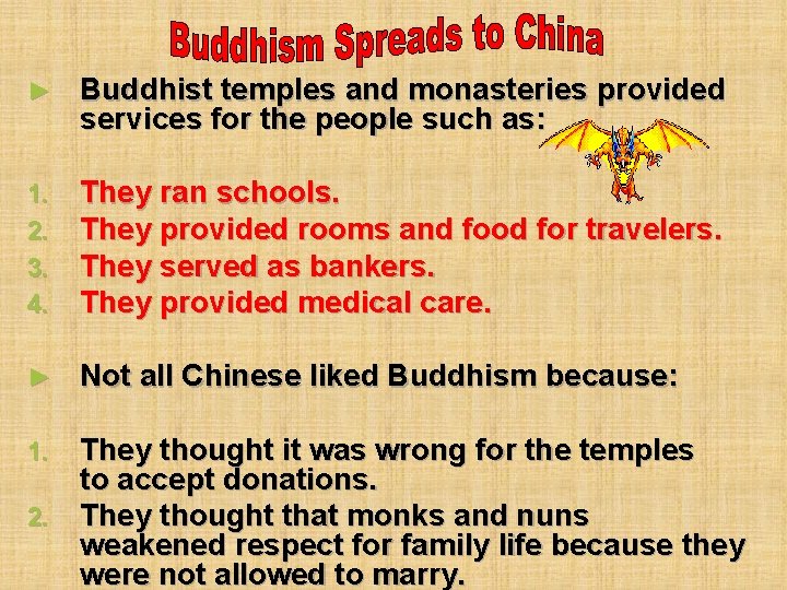 ► Buddhist temples and monasteries provided services for the people such as: 1. 2.