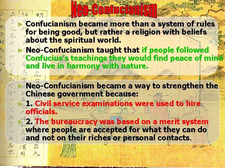 Confucianism became more than a system of rules for being good, but rather a