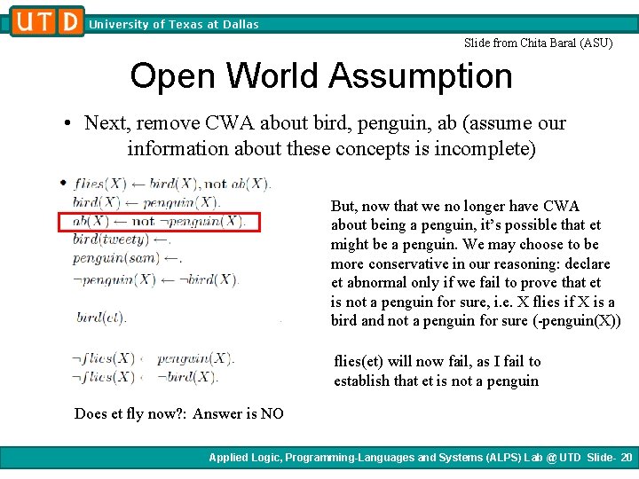 University of Texas at Dallas Slide from Chita Baral (ASU) Open World Assumption • University of Texas at Dallas Slide from Chita Baral (ASU) Open World Assumption •