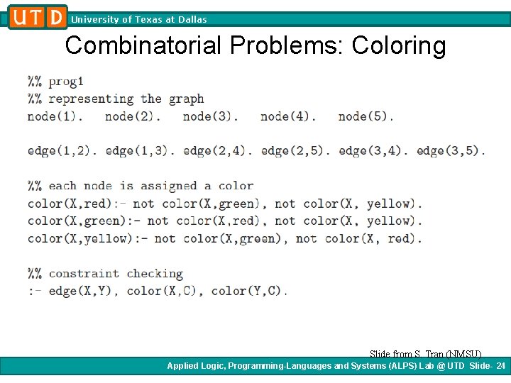 University of Texas at Dallas Combinatorial Problems: Coloring Slide from S. Tran (NMSU) Applied University of Texas at Dallas Combinatorial Problems: Coloring Slide from S. Tran (NMSU) Applied