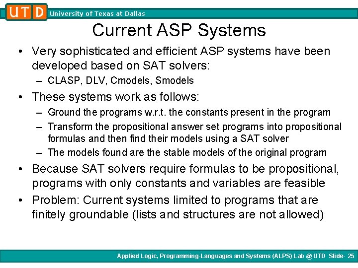 University of Texas at Dallas Current ASP Systems • Very sophisticated and efficient ASP University of Texas at Dallas Current ASP Systems • Very sophisticated and efficient ASP