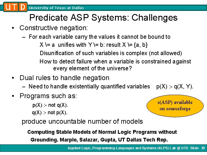 University of Texas at Dallas Predicate ASP Systems: Challenges • Constructive negation: – For University of Texas at Dallas Predicate ASP Systems: Challenges • Constructive negation: – For