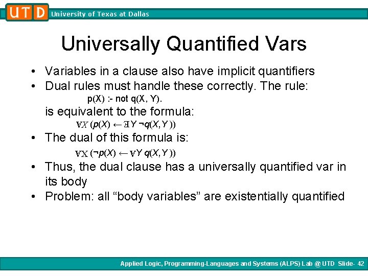 University of Texas at Dallas Universally Quantified Vars • Variables in a clause also University of Texas at Dallas Universally Quantified Vars • Variables in a clause also