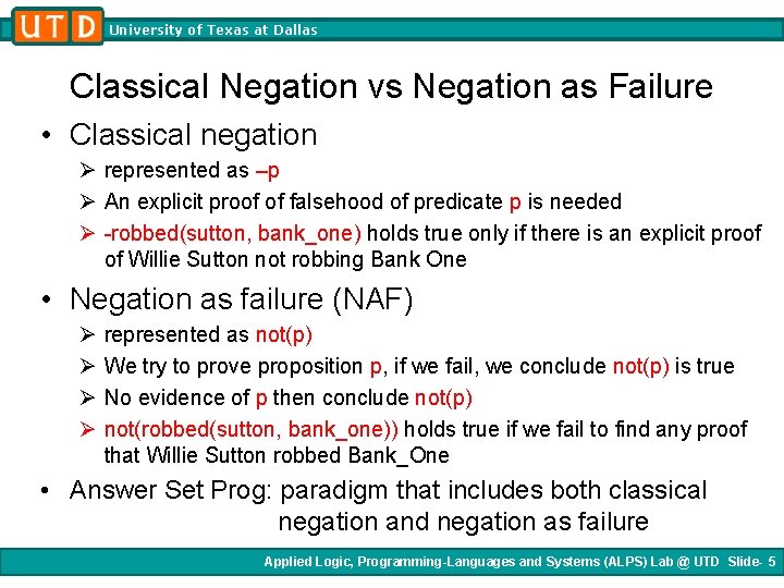 University of Texas at Dallas Classical Negation vs Negation as Failure • Classical negation University of Texas at Dallas Classical Negation vs Negation as Failure • Classical negation