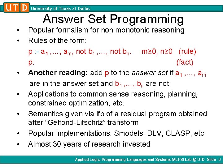University of Texas at Dallas • • Answer Set Programming Popular formalism for non University of Texas at Dallas • • Answer Set Programming Popular formalism for non