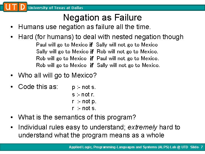 University of Texas at Dallas Negation as Failure • Humans use negation as failure University of Texas at Dallas Negation as Failure • Humans use negation as failure