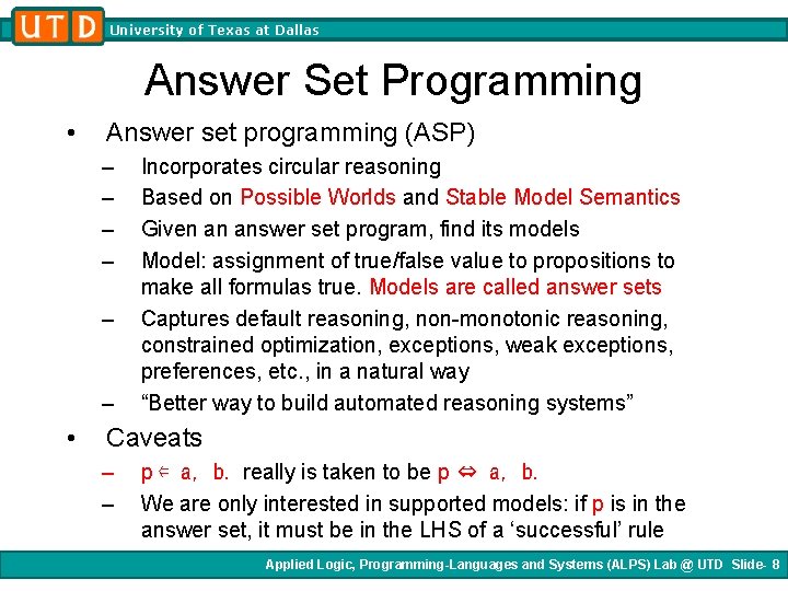 University of Texas at Dallas Answer Set Programming • Answer set programming (ASP) – University of Texas at Dallas Answer Set Programming • Answer set programming (ASP) –