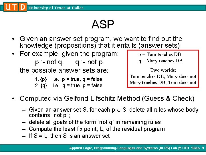 University of Texas at Dallas ASP • Given an answer set program, we want University of Texas at Dallas ASP • Given an answer set program, we want