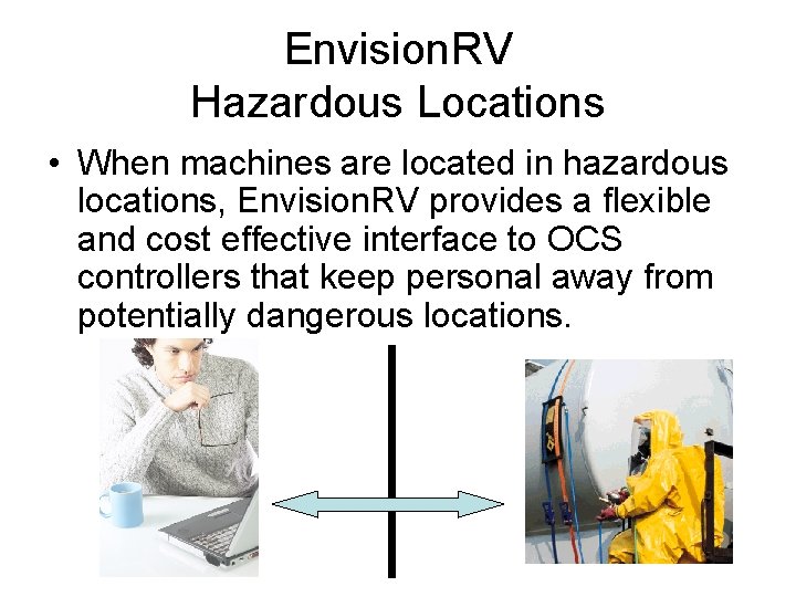 Envision. RV Hazardous Locations • When machines are located in hazardous locations, Envision. RV