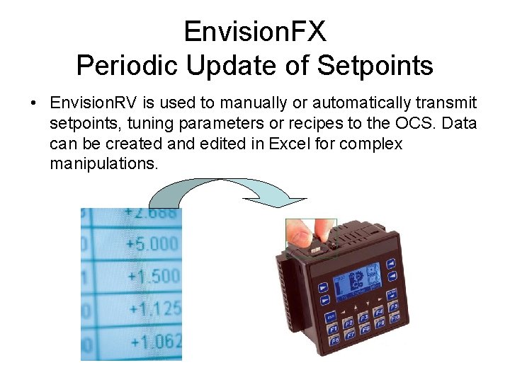 Envision. FX Periodic Update of Setpoints • Envision. RV is used to manually or