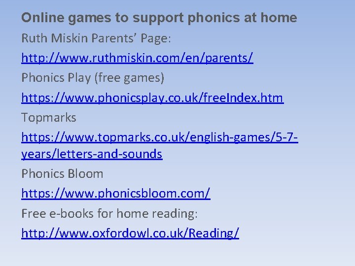 Online games to support phonics at home Ruth Miskin Parents’ Page: http: //www. ruthmiskin.